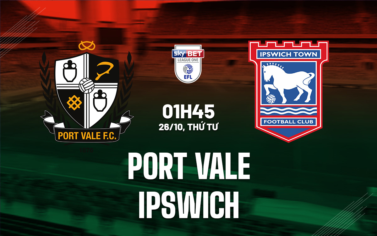 Nhận định bóng đá Port Vale vs Ipswich